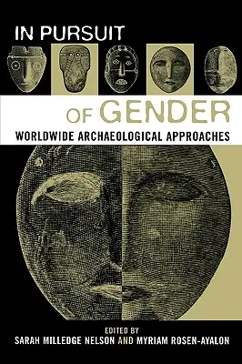 In Pursuit of Gender: Archeologické prístupy vo svete - In Pursuit of Gender: Worldwide Archaeological Approaches