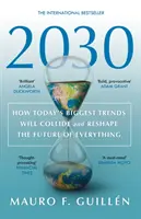 2030 - Ako sa dnešné najväčšie trendy stretnú a pretvoria budúcnosť všetkého - 2030 - How Today's Biggest Trends Will Collide and Reshape the Future of Everything
