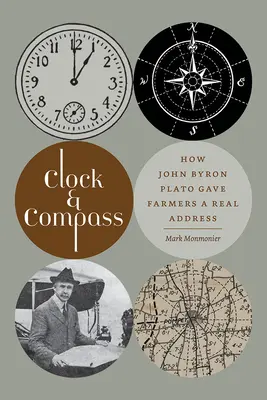 Hodiny a kompas: Ako John Byron Plato dal farmárom skutočnú adresu - Clock & Compass: How John Byron Plato Gave Farmers a Real Address