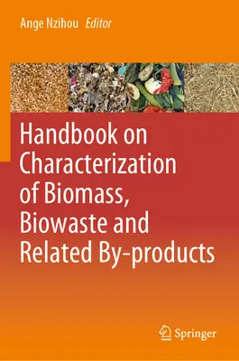 Príručka o charakterizácii biomasy, biologického odpadu a súvisiacich vedľajších produktov - Handbook on Characterization of Biomass, Biowaste and Related By-Products