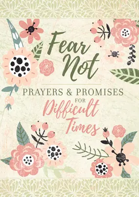 Nebojte sa: Modlitby a prísľuby pre ťažké časy - Fear Not: Prayers & Promises for Difficult Times
