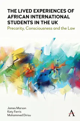 Životné skúsenosti afrických zahraničných študentov v Spojenom kráľovstve: Prekarita, vedomie a právo - The Lived Experiences of African International Students in the UK: Precarity, Consciousness and the Law