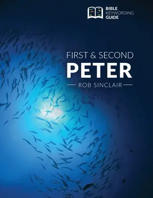 1 a 2 Petra: Biblický sprievodca kľúčovými slovami - 1 & 2 Peter: Bible Keywording Guide