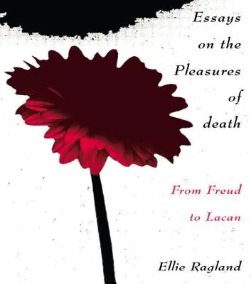 Eseje o rozkošiach smrti: Od Freuda k Lacanovi - Essays on the Pleasures of Death: From Freud to Lacan