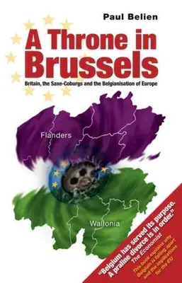 Trón v Bruseli: Británia, Sasko-Koburgovci a belgizácia Európy - Throne in Brussels: Britain, the Saxe-Coburgs and the Belgianisation of Europe