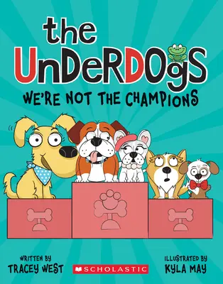 Nedostatočne úspešní: Nie sme šampióni (The Underdogs #2) - The Underdogs: We're Not the Champions (the Underdogs #2)