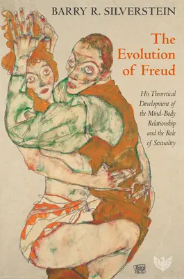 Vývoj Freuda: jeho teoretický vývoj vzťahu mysle a tela a úloha sexuality - The Evolution of Freud: His Theoretical Development of the Mind-Body Relationship and the Role of Sexuality