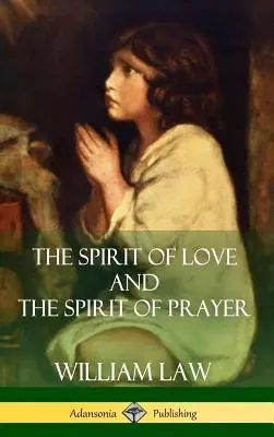 Duch lásky a duch modlitby (tvrdá väzba) - The Spirit of Love and The Spirit of Prayer (Hardcover)