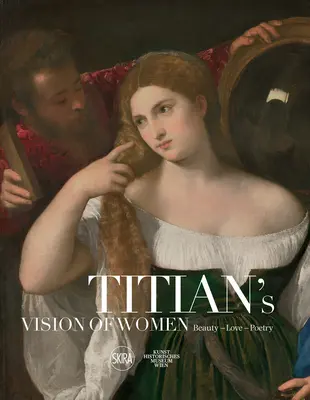 Tizianovo videnie žien: Krása - láska - poézia - Titian's Vision of Women: Beauty - Love - Poetry