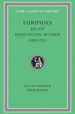 Euripides: Euripés: Helena, Feničanky, Orestes - Euripides: Helen, Phoenician Women, Orestes
