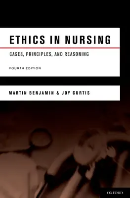 Etika v ošetrovateľstve: Prípady, princípy a zdôvodnenia - Ethics in Nursing: Cases, Principles, and Reasoning