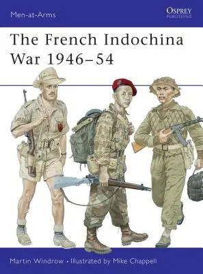 Francúzska vojna v Indočíne 1946 - 1954 - The French Indochina War 1946-54