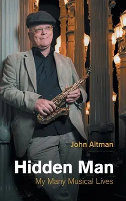 Skrytý človek: Moje mnohé hudobné životy - Hidden Man: My Many Musical Lives