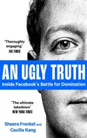 Škaredá pravda - Vnútri boja Facebooku o nadvládu - Ugly Truth - Inside Facebook's Battle for Domination
