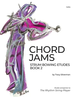 Akordové džemy: Strum Bowing Etudes Book 2, Cello - Chord Jams: Strum Bowing Etudes Book 2, Cello
