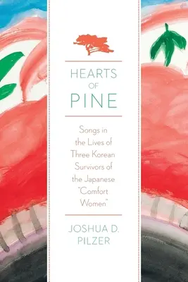 Srdcia z borovice: Piesne v živote troch kórejských žien, ktoré prežili japonské utešiteľky - Hearts of Pine: Songs in the Lives of Three Korean Survivors of the Japanese Comfort Women