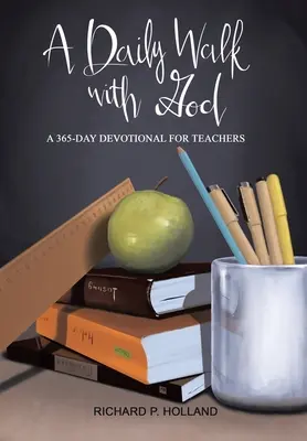 Každodenná prechádzka s Bohom: 365-dňová pobožnosť pre učiteľov - A Daily Walk with God: A 365-Day Devotional for Teachers