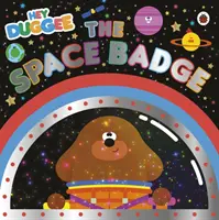 Hej Duggee: Vesmírny odznak - Hey Duggee: The Space Badge