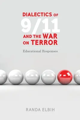Dialektika 11. septembra a vojna proti terorizmu; reakcie v oblasti vzdelávania - Dialectics of 9/11 and the War on Terror; Educational Responses