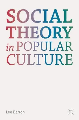 Sociálna teória v populárnej kultúre - Social Theory in Popular Culture