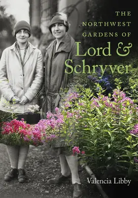 Severozápadné záhrady Lorda a Schryvera - The Northwest Gardens of Lord and Schryver