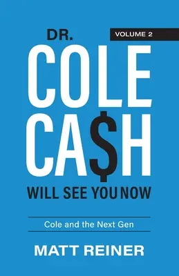 Dr. Cole Cash Will See You Now: Cole a ďalšia generácia - Dr. Cole Cash Will See You Now: Cole and the Next Gen