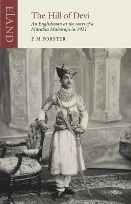 Kopec Devi: Angličan slúžiaci na maharadžovom dvore - The Hill of Devi: An Englishman Serving at the Court of a Maharaja