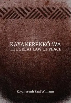 Kajanerenk Wa: Veľký zákon mieru - Kayanerenk Wa: The Great Law of Peace