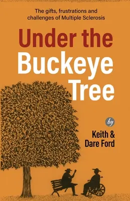Pod stromom Buckeye: Skleróza multiplex: dary, frustrácie a výzvy - Under the Buckeye Tree: The gifts, frustrations, and challenges of multiple sclerosis