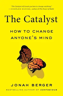 Katalyzátor: Ako zmeniť myslenie kohokoľvek - The Catalyst: How to Change Anyone's Mind