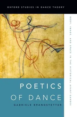 Poetika tanca: Telo, obraz a priestor v historických avantgardách - Poetics of Dance: Body, Image, and Space in the Historical Avant-Gardes