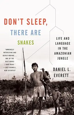 Nespite, sú tu hady: Život a jazyk v amazonskej džungli - Don't Sleep, There Are Snakes: Life and Language in the Amazonian Jungle
