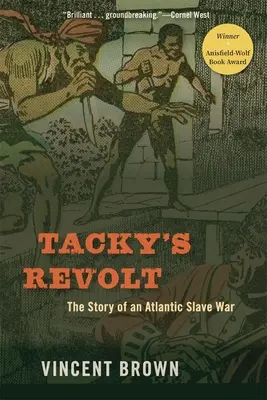 Tackyho vzbura: Príbeh atlantickej vojny otrokov - Tacky's Revolt: The Story of an Atlantic Slave War