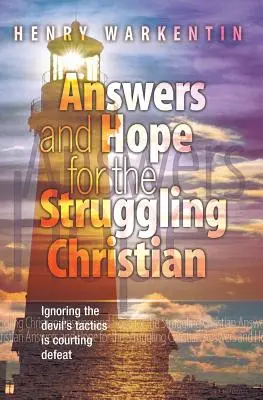 Odpovede a nádej pre bojujúceho kresťana - Answers and Hope for the Struggling Christian