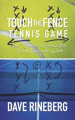 Tenisová hra na dotyk: Ako som vytvoril najlepšiu detskú tenisovú hru na svete - Touch the Fence Tennis Game: How I Created the Greatest Kids' Tennis Game in the World