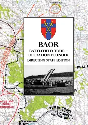 BAOR BATTLEFIELD TOUR - OPERATION PLUNDER - vydanie pre režisérsky štáb - BAOR BATTLEFIELD TOUR - OPERATION PLUNDER - Directing Staff Edition