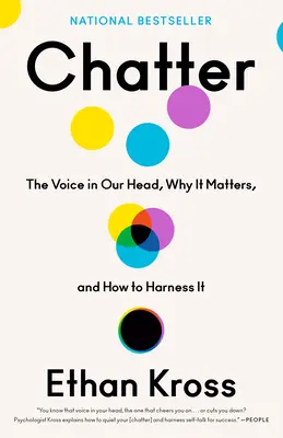 Chatter: Čítanie: Hlas v našej hlave, prečo na ňom záleží a ako ho zvládnuť - Chatter: The Voice in Our Head, Why It Matters, and How to Harness It