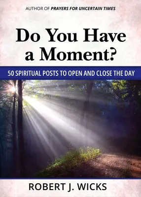 Máš chvíľu?: 50 duchovných príspevkov na otvorenie a uzavretie dňa - Do You Have a Moment?: 50 Spiritual Posts to Open and Close the Day