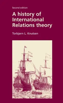 Dejiny teórie medzinárodných vzťahov: Druhé vydanie - A History of International Relations Theory: Second Edition