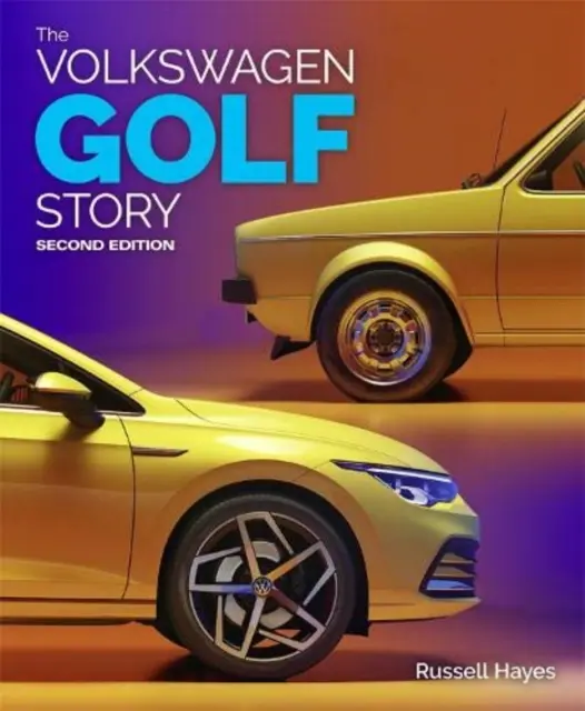 Príbeh Volkswagenu Golf, 2. vydanie - The Volkswagen Golf Story, 2nd Edition