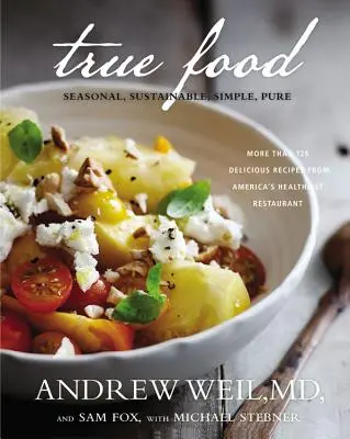 Pravé potraviny: sezónne, udržateľné, jednoduché, čisté - True Food: Seasonal, Sustainable, Simple, Pure