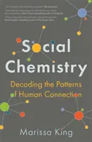 Sociálna chémia - dekódovanie vzorcov ľudského spojenia - Social Chemistry - Decoding the Patterns of Human Connection