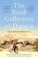 Zberatelia kníh z Daráje - skupina sýrskych povstalcov, ich podzemná knižnica a príbehy, ktoré ich preniesli cez vojnu - Book Collectors of Daraya - A Band of Syrian Rebels, Their Underground Library, and the Stories that Carried Them Through a War
