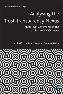 Analýza prepojenia dôvery a transparentnosti: Viacúrovňové riadenie v Spojenom kráľovstve, Francúzsku a Nemecku - Analysing the Trust-Transparency Nexus: Multi-Level Governance in the Uk, France and Germany