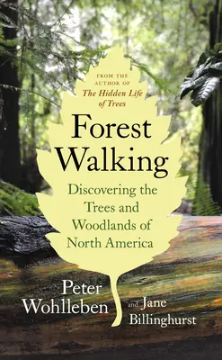 Prechádzky lesom: Objavovanie stromov a lesov Severnej Ameriky - Forest Walking: Discovering the Trees and Woodlands of North America