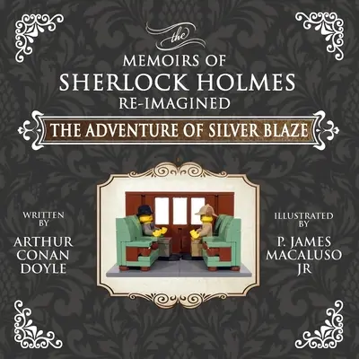 Dobrodružstvo Silver Blaze - The Adventures of Sherlock Holmes Re-Imagined - The Adventure of Silver Blaze - The Adventures of Sherlock Holmes Re-Imagined