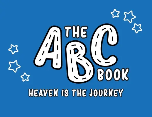 Kniha ABC: Nebo je cesta - The ABC Book: Heaven Is The Journey