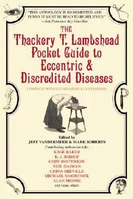 Vreckový sprievodca excentrických a zdiskreditovaných chorôb Thackeryho T. Lambsheada - The Thackery T. Lambshead Pocket Guide to Eccentric & Discredited Diseases