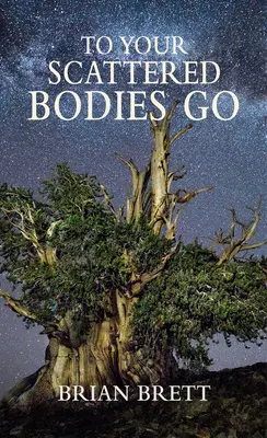 K vašim roztrúseným telám - To Your Scattered Bodies Go