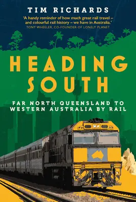 Smerom na juh: Z ďalekého severného Queenslandu do západnej Austrálie po železnici - Heading South: Far North Queensland to Western Australia by Rail